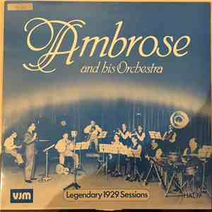 Ambrose And His Orchestra - Legendary 1929 Sessions
