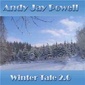 Andy Jay Powell - Winter Tale 2.0
