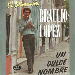 Braulio López - Un Dulce Nombre