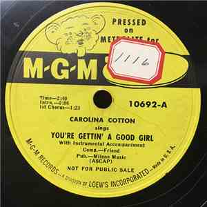 Carolina Cotton - You're Gettin' A Good Girl / Betcha I Getcha