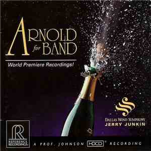 Dallas Wind Symphony, Jerry Junkin - Arnold For Band