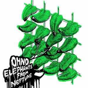 Elephants From Neptune - Oh No