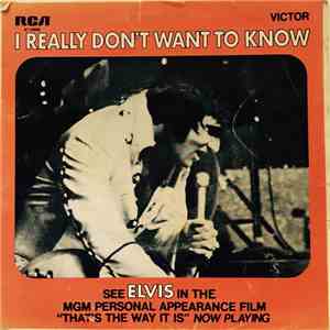Elvis Presley - I Really Don't Want To Know / There Goes My Everything