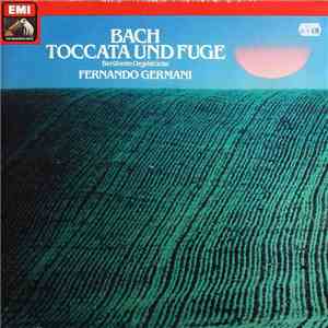 Fernando Germani - Bach Toccata Und Fuge Berühmte Orgelstücke