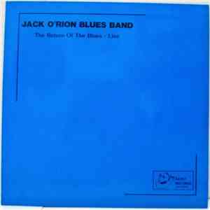 Jack O' Rion Blues Band - The Return Of The Blues - Live