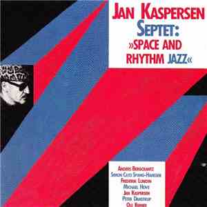 Jan Kaspersen Septet - Space And Rhythm Jazz