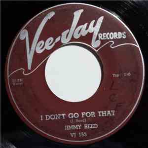 Jimmy Reed - I Don't Go For That