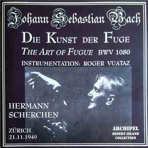 Johann Sebastian Bach - Hermann Scherchen - Die Kunst Der Fuge = The Art Of ...