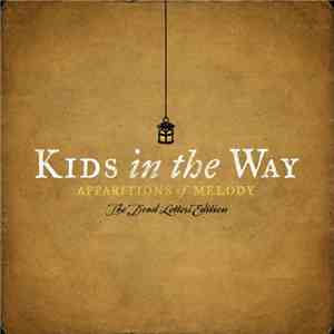 Kids In The Way - Apparitions Of Melody: The Dead Letters Edition