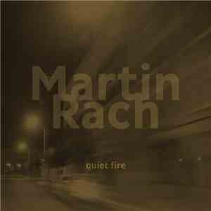 Martin Rach - Quiet Fire