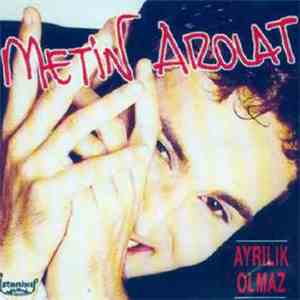 Metin Arolat - Ayrılık Olmaz
