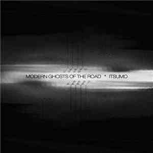 Modern Ghosts Of The Road - Itsumo