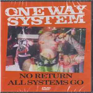 One Way System - No Return / All Systems Go