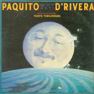 Paquito D'Rivera - Why Not!