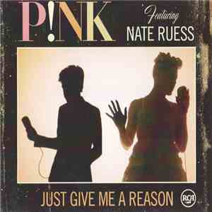P!NK Featuring Nate Ruess - Just Give Me A Reason
