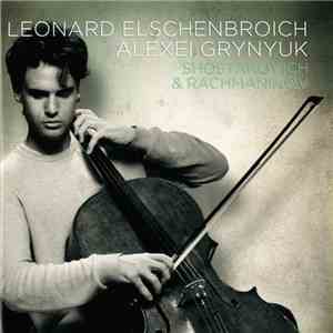 Rachmaninov, Shostakovich - Leonard Elschenbroich, Alexei Grynyuk - Shostak ...