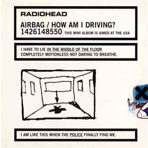 Radiohead - Airbag / How Am I Driving?