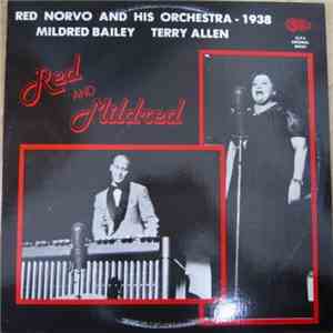 Red Norvo And His Orchestra, Mildred Bailey, Terry Allen  - Red And Mildred—1938