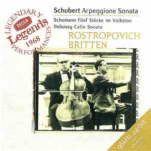 Schubert - Schumann - Debussy - Rostropovich, Britten - Arpeggione Sonata / Fünf Stücke Im Volkston / Cello Sonata