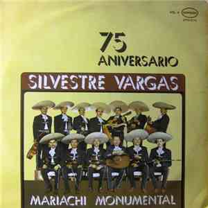Silvestre Vargas, Mariachi Monumental - Mariachi Monumental De Silvestre Va ...