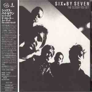 Six By Seven - The Closer You Get