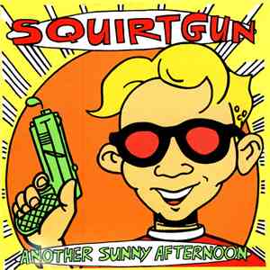 Squirtgun - Another Sunny Afternoon