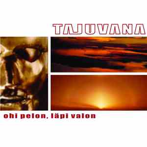 Tajuvana - Ohi Pelon, Läpi Valon
