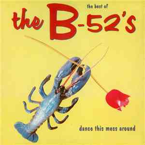 The B-52's - The Best Of The B-52's - Dance This Mess Around