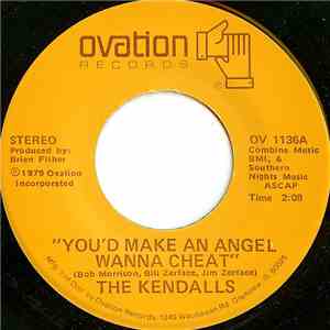 The Kendalls - You'd Make An Angel Wanna Cheat