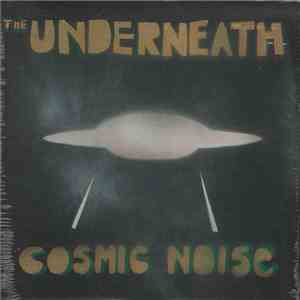 The Underneath  - Cosmic Noise