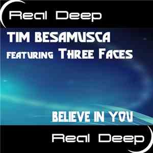 Tim Besamusca Featuring Three Faces - Believe In You
