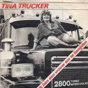 Tina Trucker - Ik Ben Een Vrouw Om Te Benijden