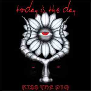 Today Is The Day - Kiss The Pig