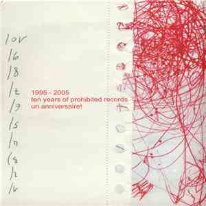 Various - 1995-2005 Ten Years Of Prohibited Records Un Anniversaire !