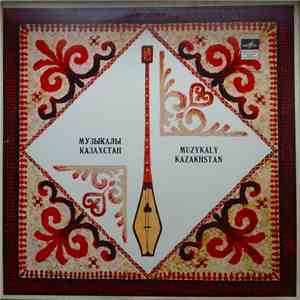 Various - Музыкалы Казахстан = Muzykaly Kazakhstan