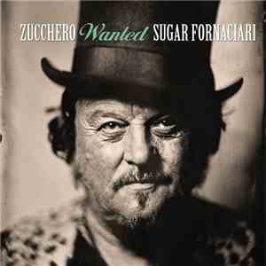 Zucchero Sugar Fornaciari - Wanted