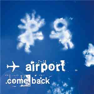 Airport  - Come Back