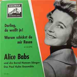 Alice Babs Und Die Bernd Hansen Sänger, Das Paul Kuhn Ensemble - Darling, Du Weißt Ja! / Warum Schickst Du Mir Rosen
