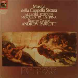 Allegri / Josquin / Morales / Palestrina / Taverner Consort / Andrew Parrott - Musica Della Cappella Sistina