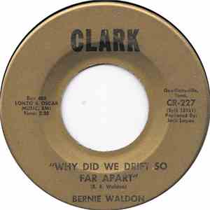 Bernie Waldon - Why Did We Drift So Far Apart