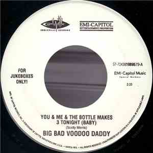 Big Bad Voodoo Daddy - You & Me & The Bottle Makes 3 Tonight (Baby) / Jumpi ...