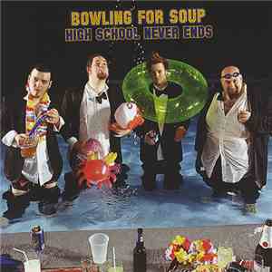 Bowling For Soup - High School Never Ends