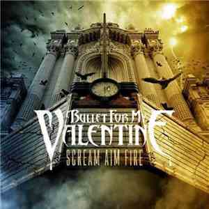 Bullet For My Valentine - Scream Aim Fire