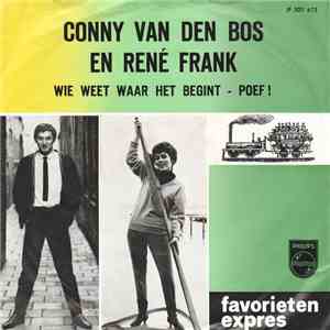 Conny Van Den Bos En René Frank  - Wie Weet Waar Het Begint / Poef !