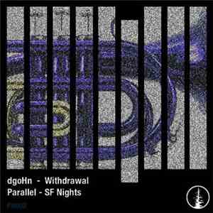 dgoHn / Parallel  - Withdrawal / SF Nights