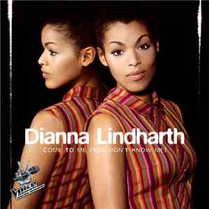 Dianna Lindharth - Come To Me (You Don't Know Me)