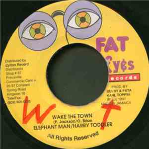 Elephant Man / Harry Toddler - Wake The Town