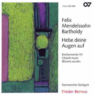 Felix Mendelssohn-Bartholdy - Hebe deine Augen auf. Kirchenwerke VII