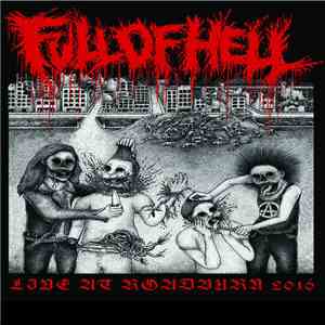 Full Of Hell - Live At Roadburn 2016
