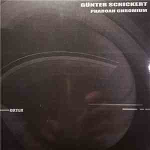 Günter Schickert / Pharoah Chromium - OXTLR